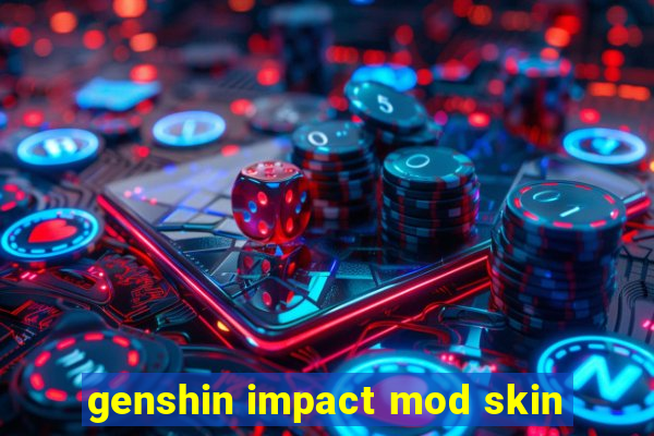 genshin impact mod skin
